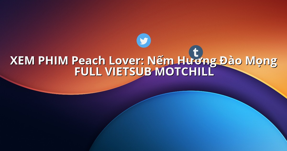 peachlovernemhuongdaomongvietsub.linkspot.bio